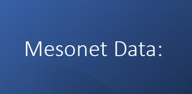 Blue background with the words Mesonet Data: